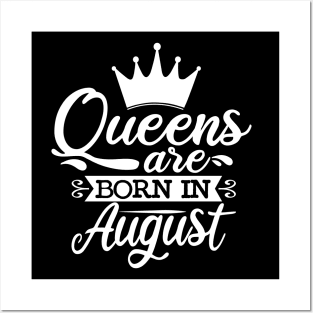 Queens Are Born In August, August Birthday Gifts Posters and Art